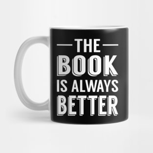 The Book Is Always Better Mug